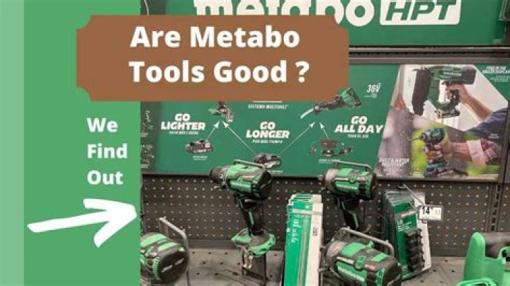 Are Metabo Tools good?