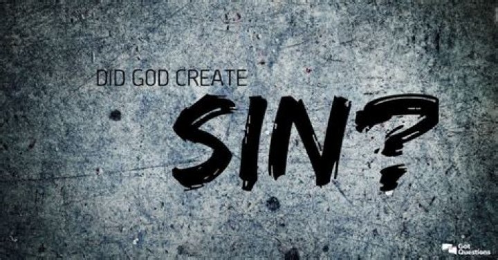 Did God create sin?