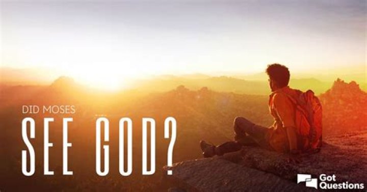 Did Moses see God?