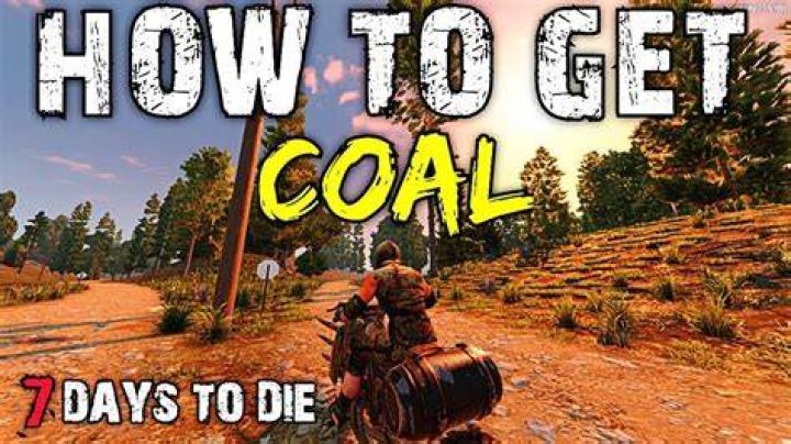 How do you get coal in 7 days?