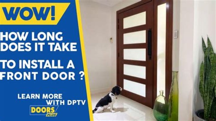 How long does it take to install a front door?