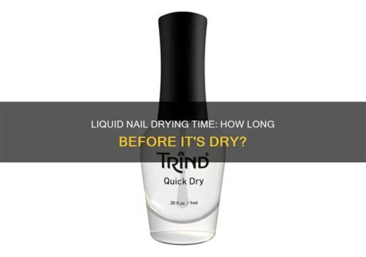 How long does liquid nail take to dry?