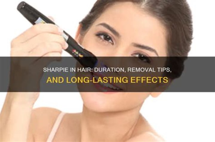 How long does Sharpie last in hair?