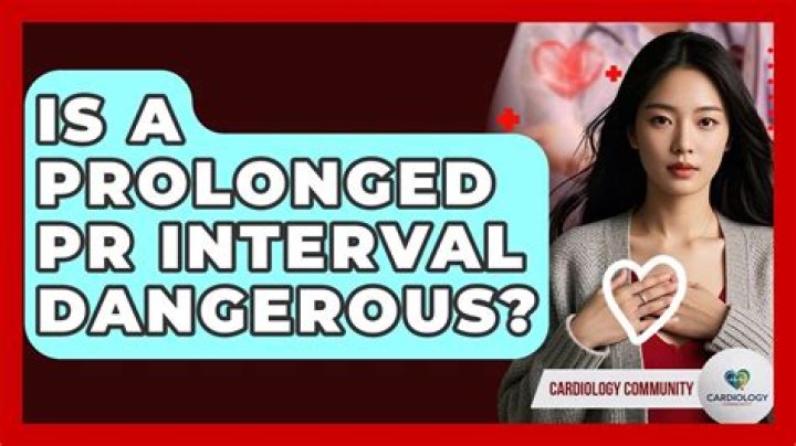 Is a prolonged PR interval dangerous?