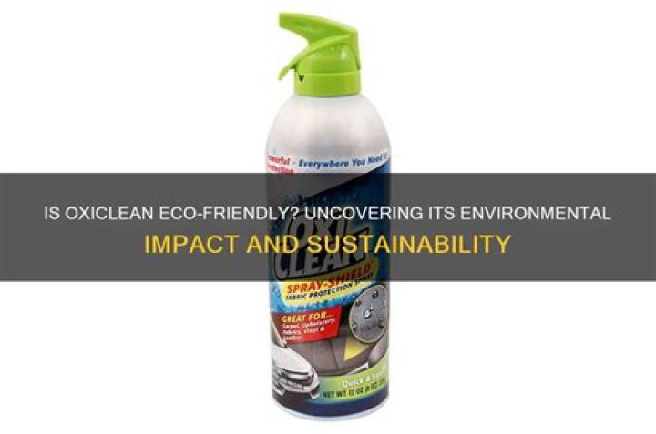 Is OxiClean environmentally friendly?