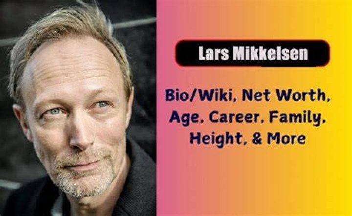 Lars Mikkelsen Height, Weight, Net Worth, Age, Birthday, Wikipedia, Who, Instagram, Biography