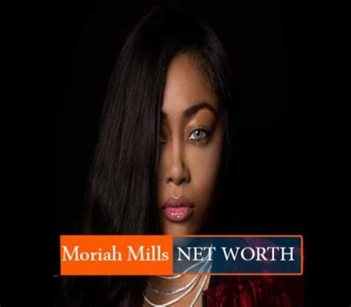 Moriah Mills net worth